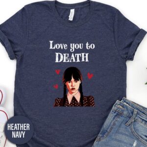Wednesday Addams Love To Death Valentines Day T Shirt