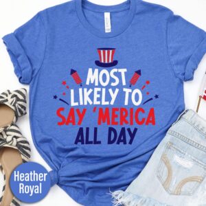 Most Likey To Say Merica All Day T Shirt