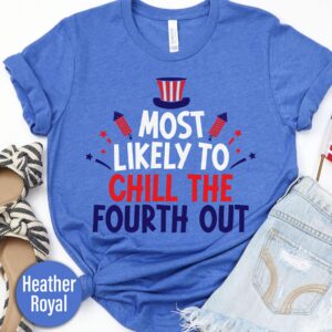 Most Likey To Chill The Fourth Out T Shirt