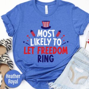 Most Likey To Let Freedom Ring T Shirt