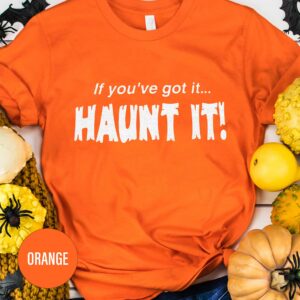 If You Got It... Haunt It
