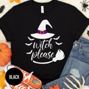 Witch Please Halloween T Shirt