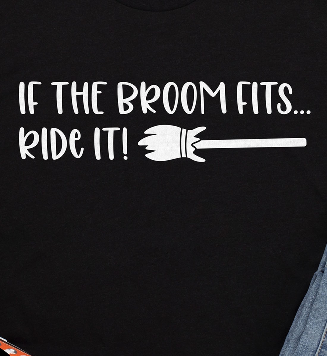 If The Broom Fits Ride It Halloween T Shirt