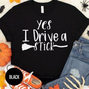 Yes I Drive A Stick Halloween T Shirt
