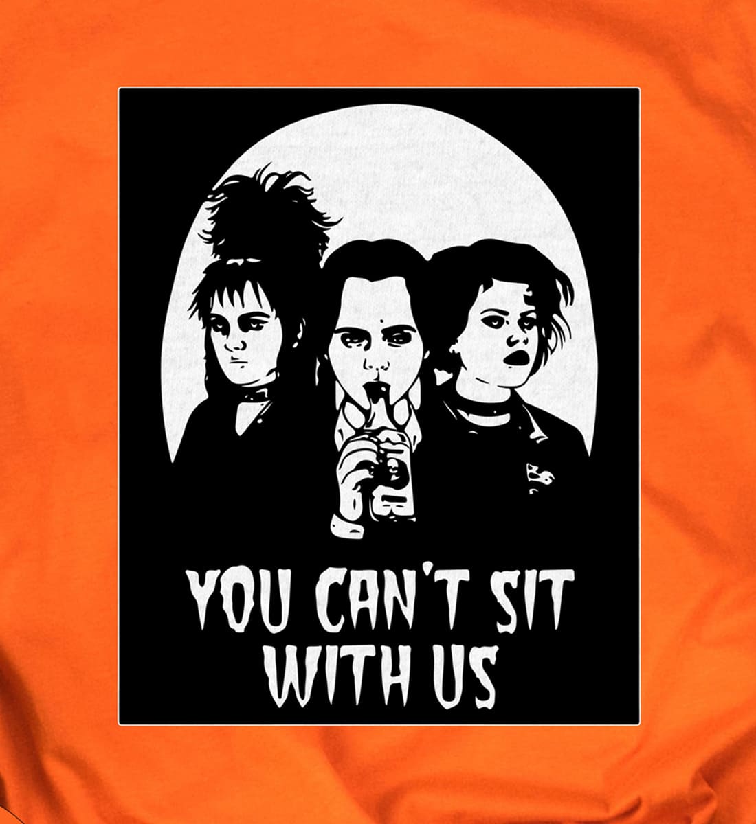 You Can't Sit With Us Halloween T Shirt