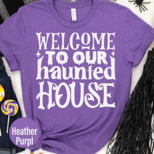 Welcome To Our Haunted House Halloween T Shirt