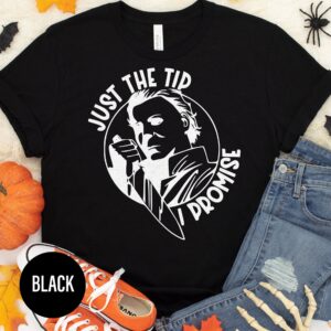 Just The Tip I Promise Halloween T-shirt