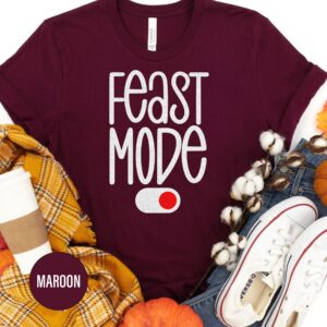 Feast Mode Fun Thanksgiving Tee By Holidayshirts