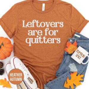 Quirky 'no Leftovers' Thanksgiving Tee - Holidayshirts