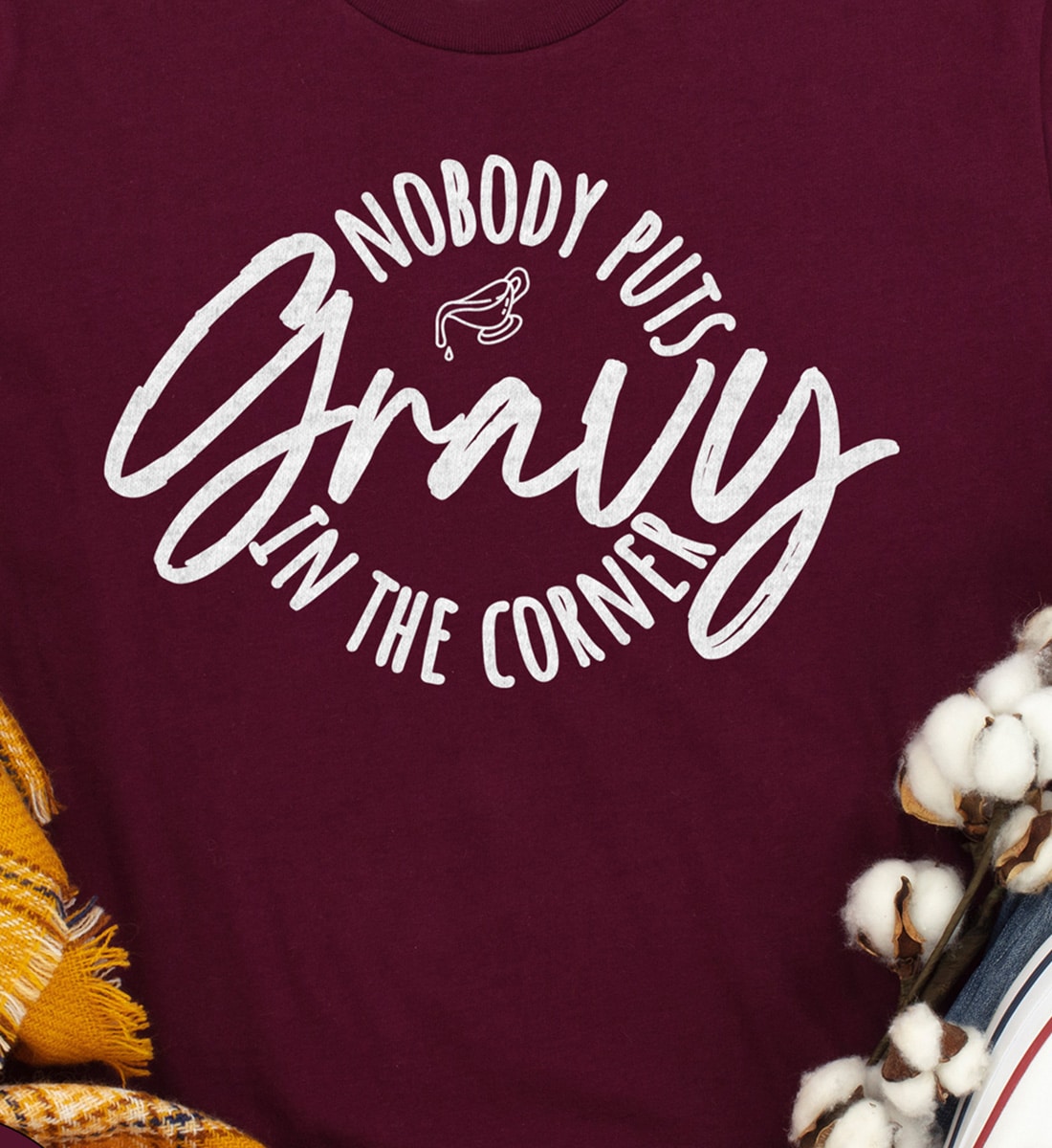 Nobody Puts Gravy In Corner Thanksgiving Tee