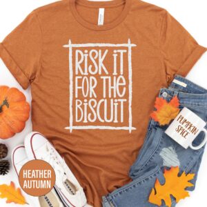 Thanksgiving Risk It For Biscuit Tee - Holidayshirts