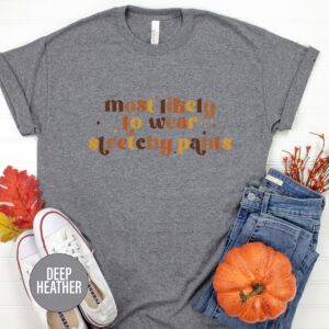Stretchy Pants Thanksgiving Tee - Holidayshirts.com