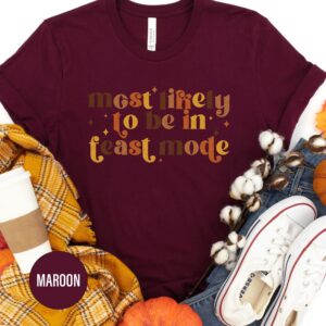 Feast Mode Thanksgiving Tee By Holidayshirts
