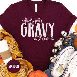 Nobody Puts Gravy In Corner Thanksgiving Tee
