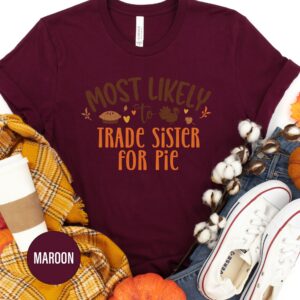 Trade Sister For Pie Fun Thanksgiving Tee