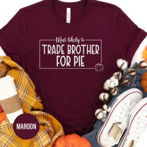 Trade Brother For Pie Fun Thanksgiving Tee