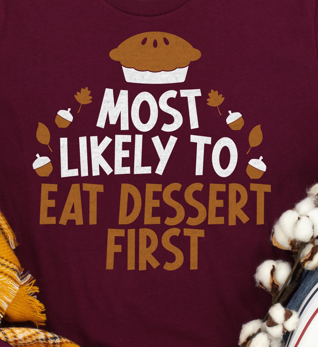 Eat Dessert First Thanksgiving Tee - Holidayshirts.com