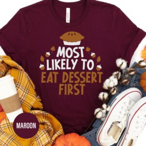 Eat Dessert First Thanksgiving Tee - Holidayshirts.com