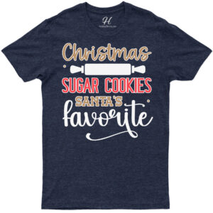 Santa's Fave Sugar Cookies Christmas Tee
