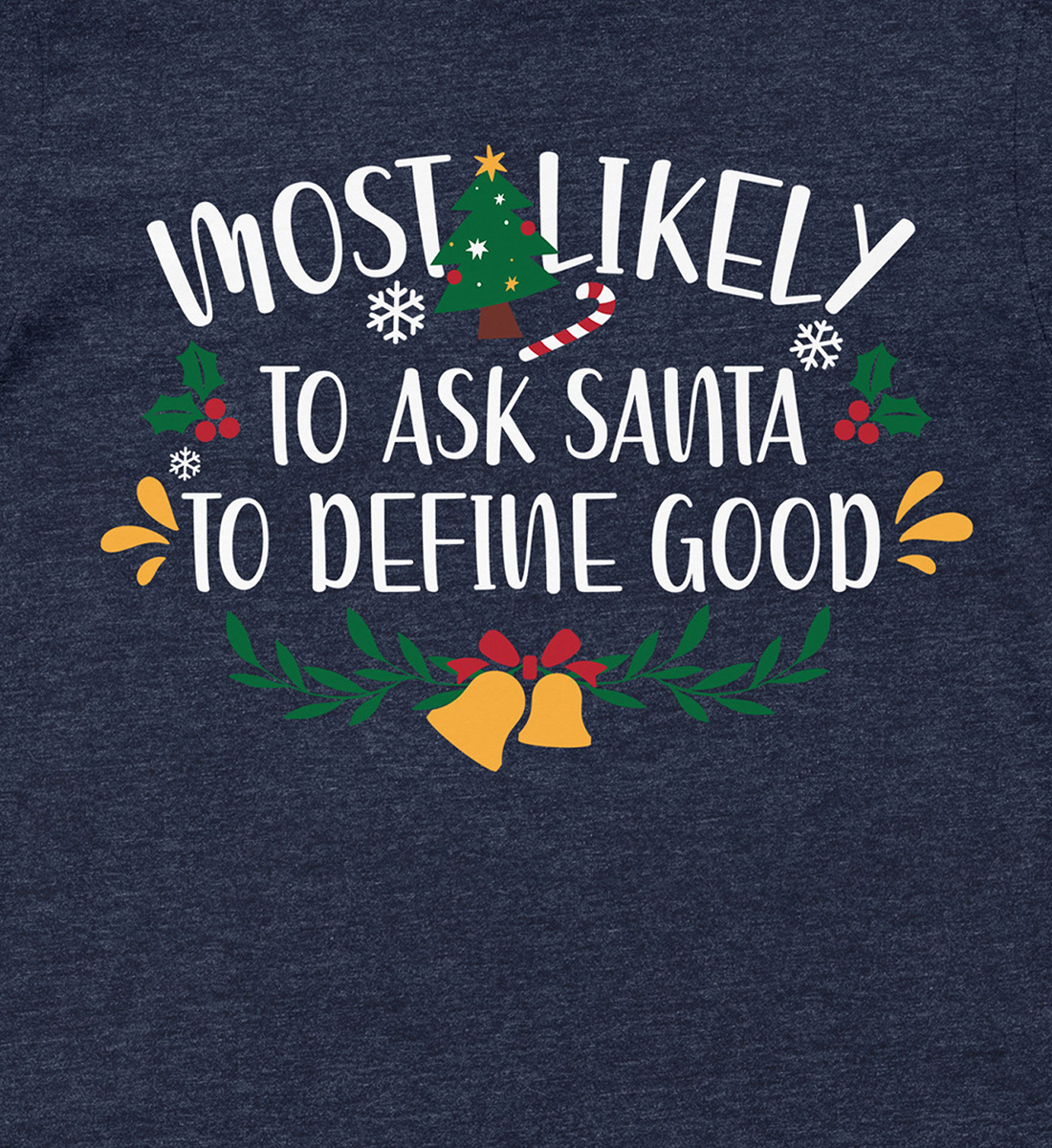 Santa's 'define Good' Quirky Xmas Tee - Holidayshirts