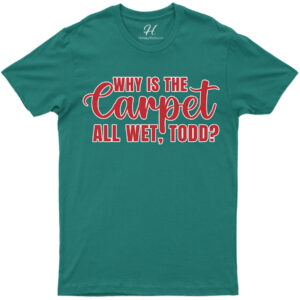 "wet Carpet Todd" Xmas Tee - Holidayshirts.com