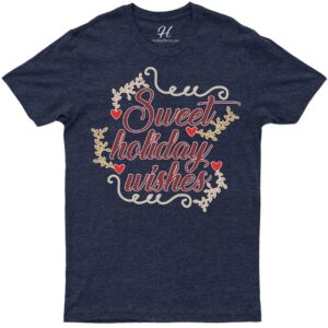 Sweet Wishes Festive Tee - Holidayshirts Xmas Special