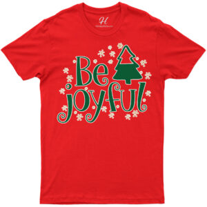 "be Joyful" Festive Christmas Tee By Holidayshirts