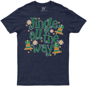 "jingle All The Way" Festive Holiday Tee By Holidayshirts