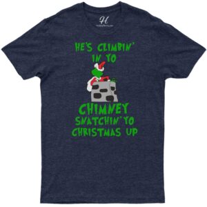 "snatchin' Yo Xmas" Chimney Climber Tee