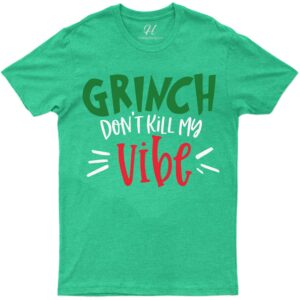 Grinch Vibe Holiday Tee - Festive Fun From Holidayshirts