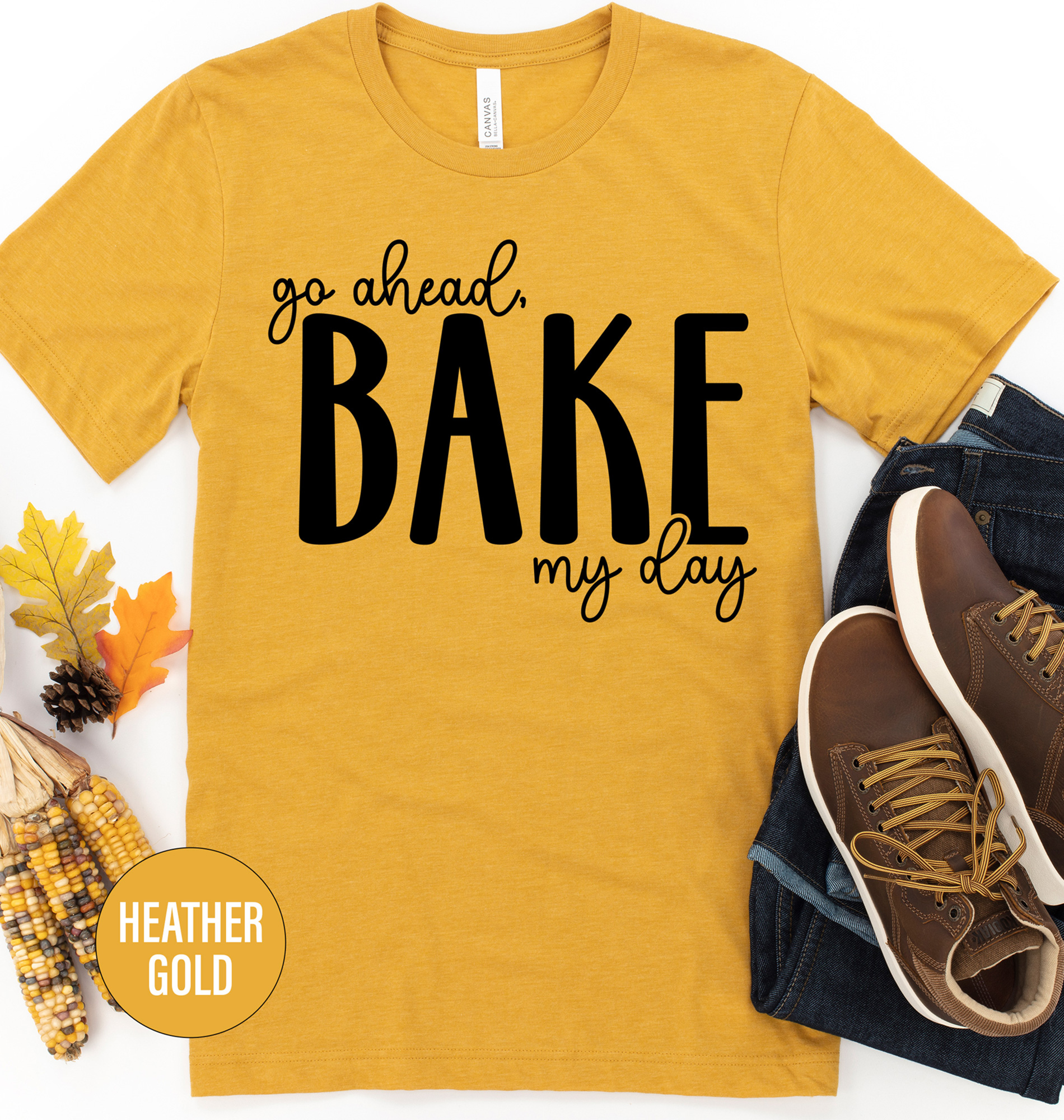 Go Ahead, Bake My Day: Thanksgiving Tee