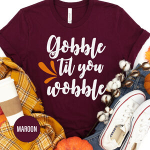 Gobble Til You Wobble Thanksgiving T Shirt