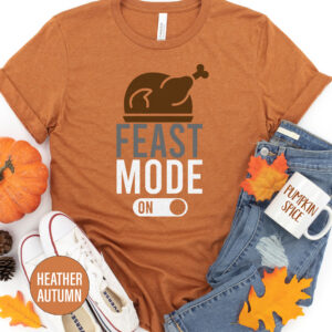 Feat Mode On Thanksgiving T Shirt