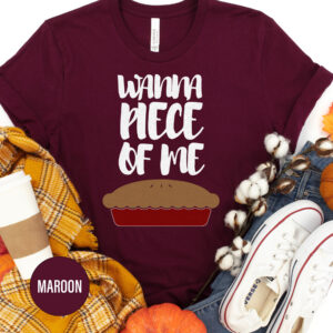 Wanna Piece Of Me Pie Thanksgiving T Shirt