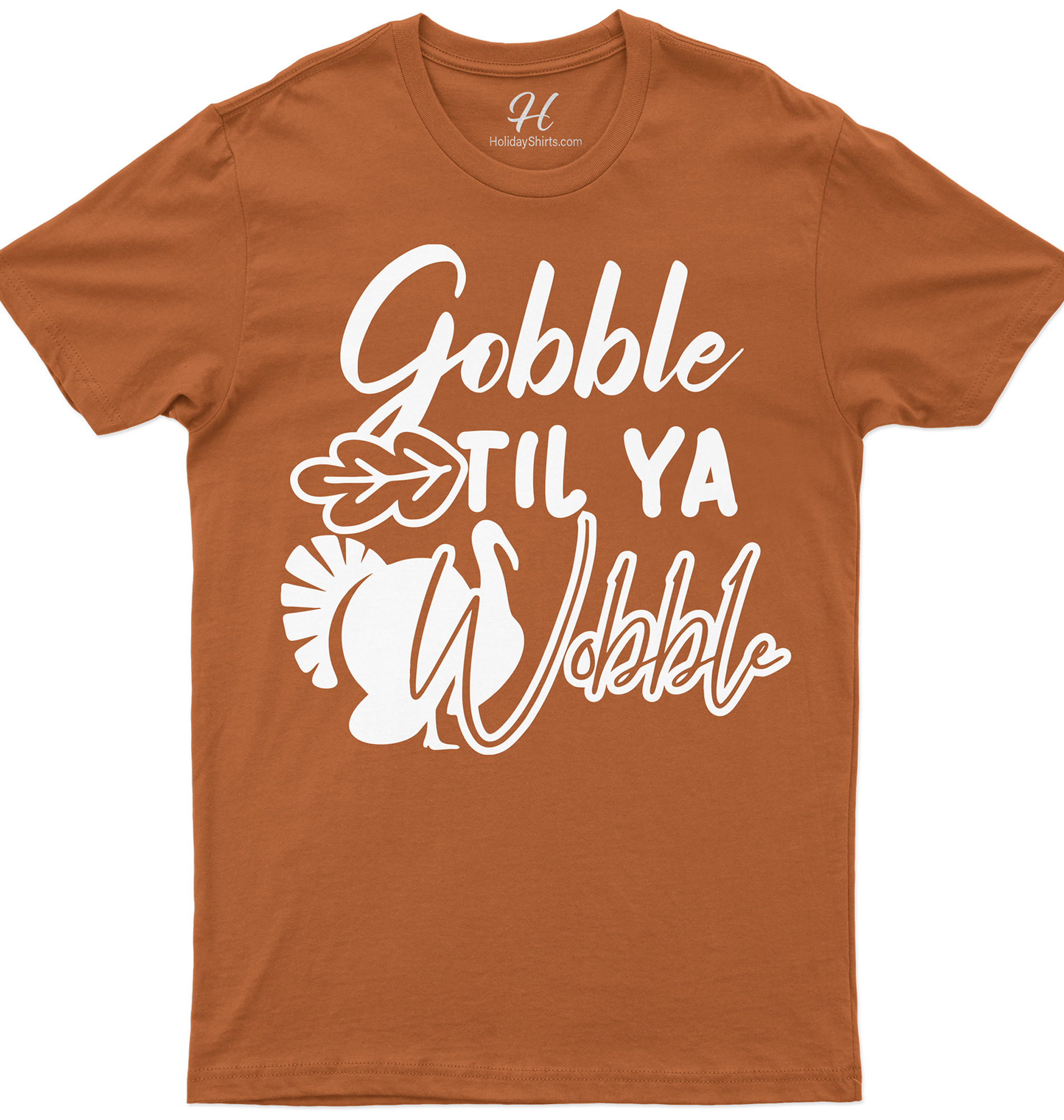 Gobble Til Ya Wobble Thanksgiving T Shirt