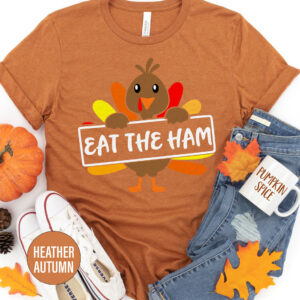 Eat The Ham Thanksgiving T Shirt