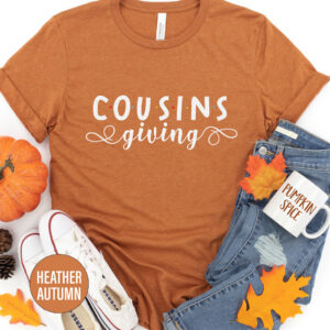 Cousins Giving Thanksgiving T Shirt