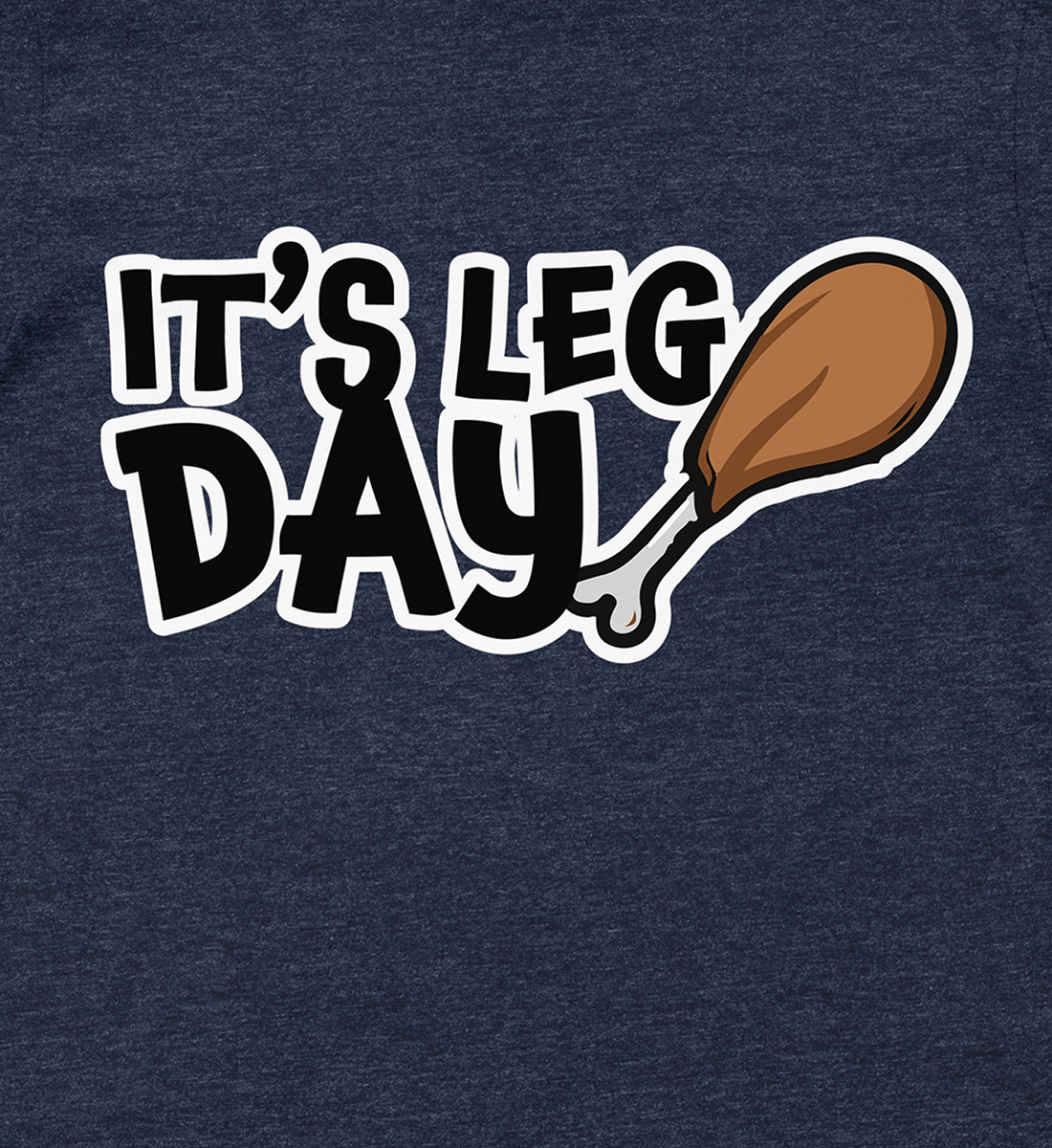 It's Leg Day Thanksgiving Turkey Thanksgiving T Shirt