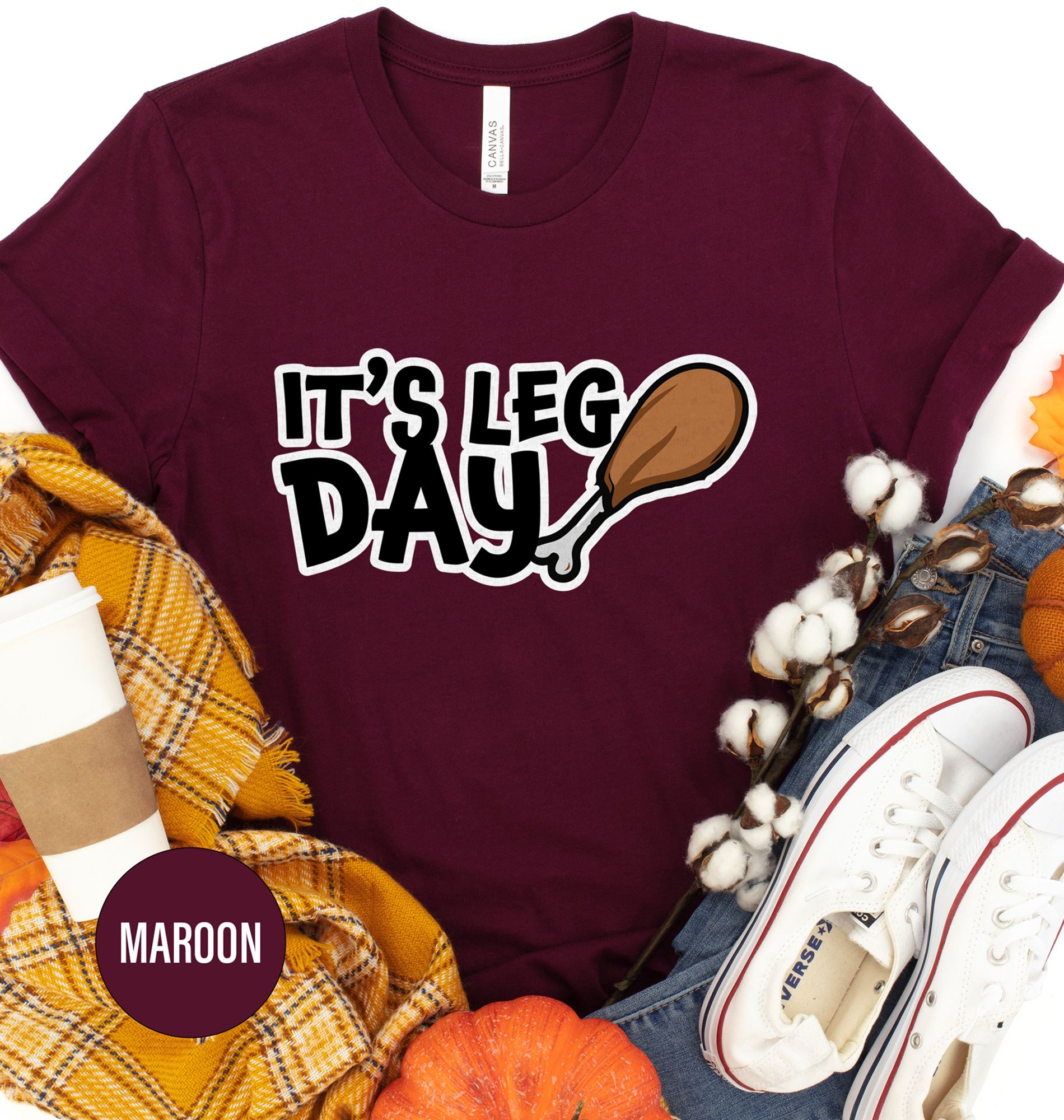 It's Leg Day Thanksgiving Turkey Thanksgiving T Shirt