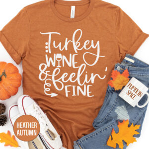 Turkey Wine Fine Thanksgiving T Shirt
