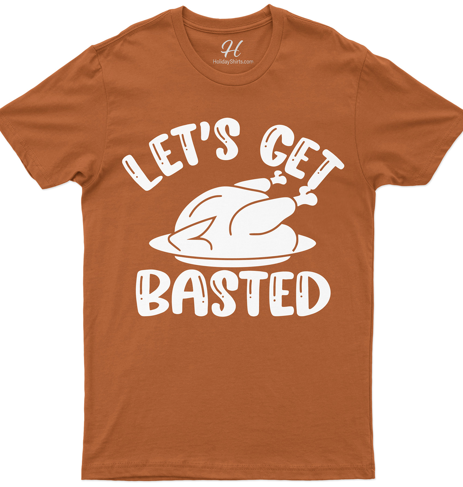 Let's Get Basted Thanksgiving T Shirt