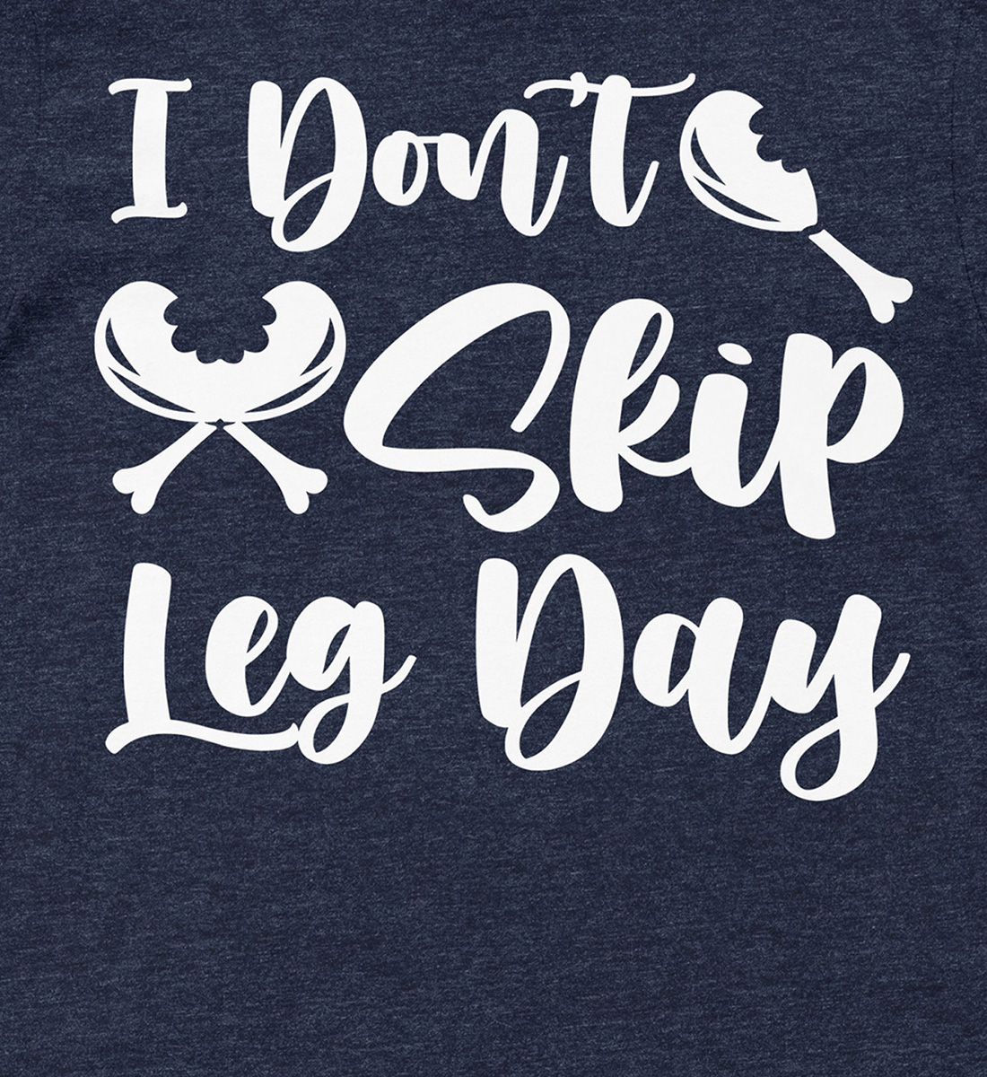 Don't Skip Leg Day Thanksgiving T Shirt
