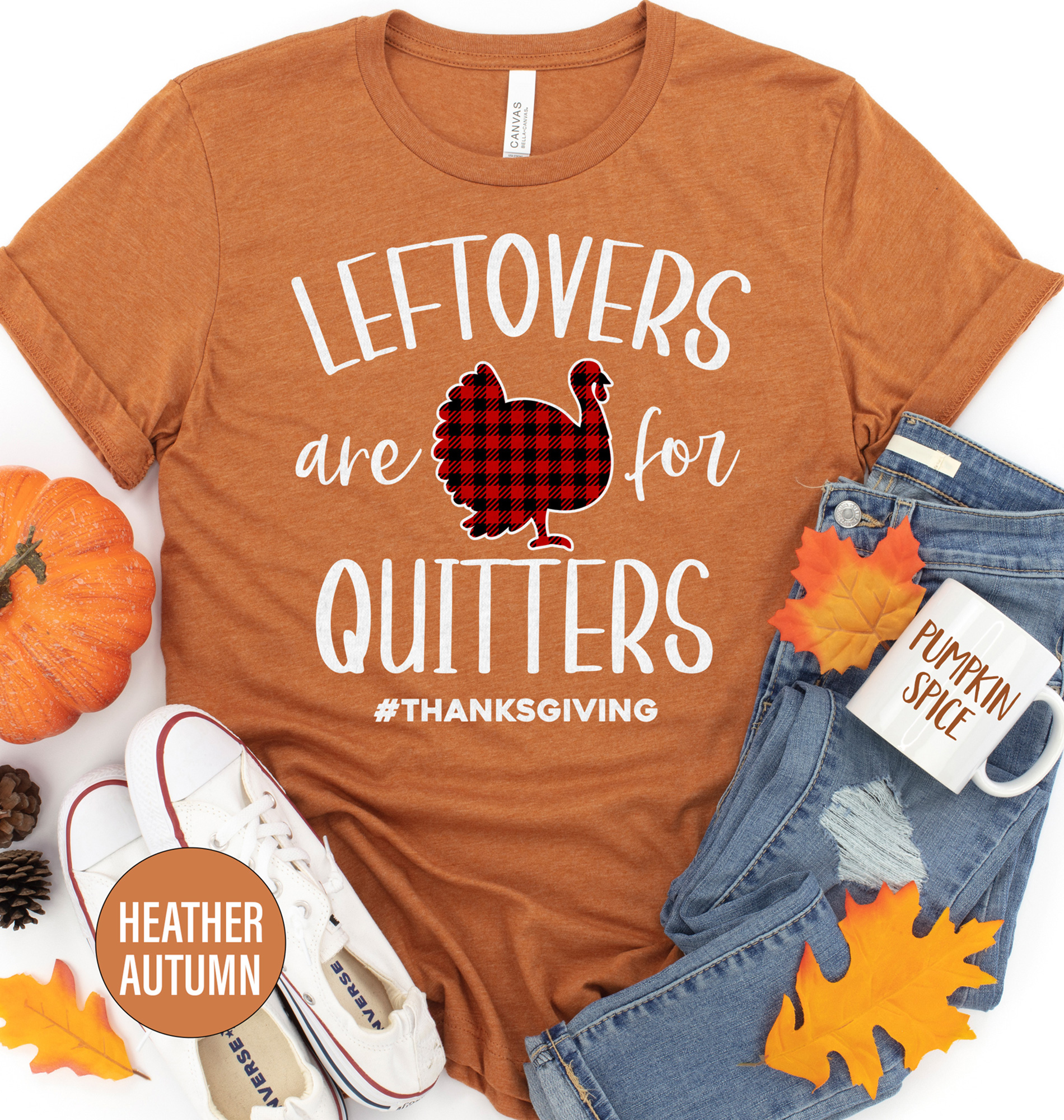 Left Overs Are For Quitters Thanksgiving T Shirt