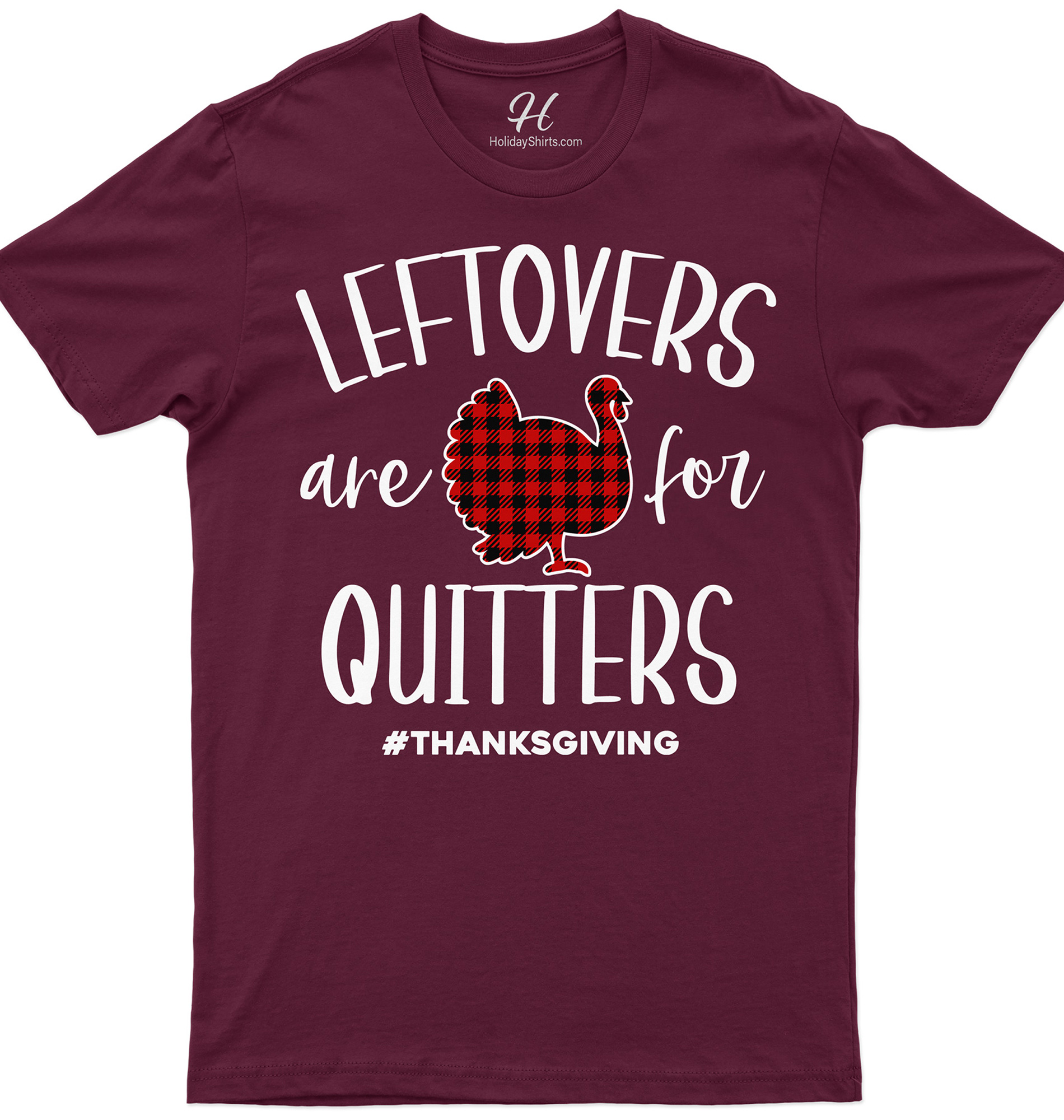 Left Overs Are For Quitters Thanksgiving T Shirt
