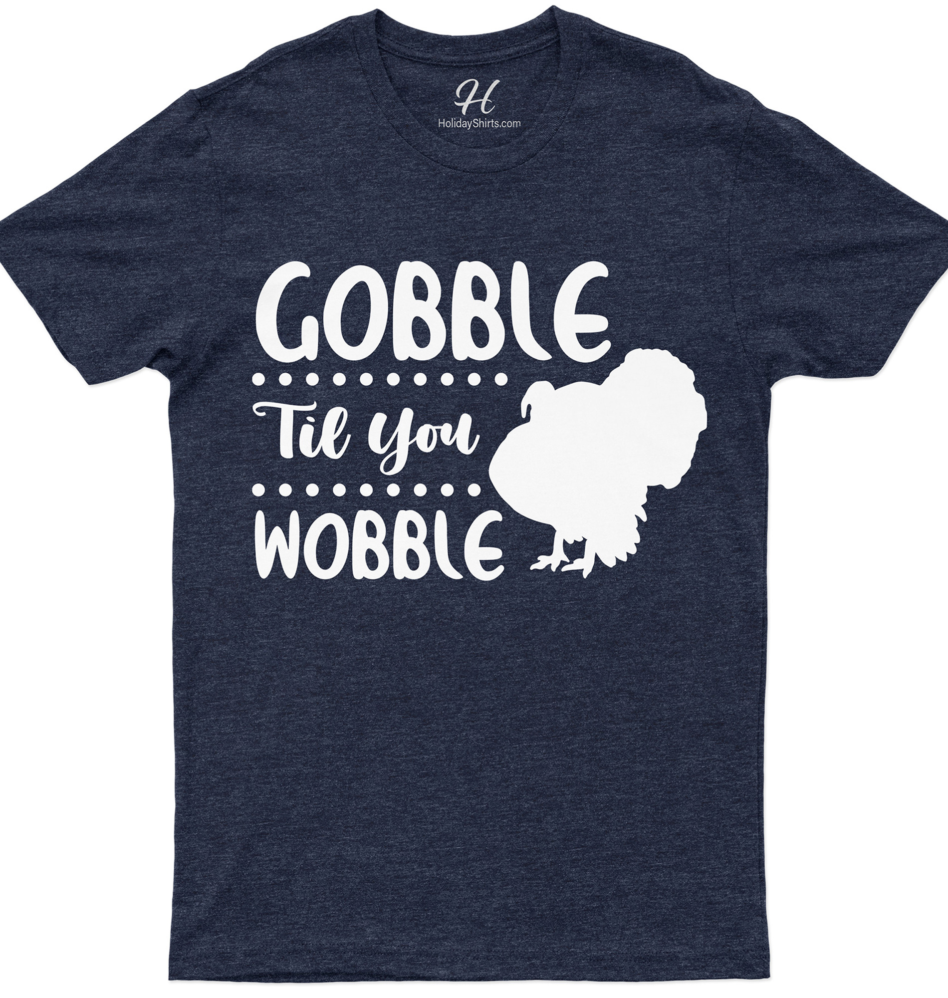 Gobble Til You Wobble Thanksgiving T Shirt