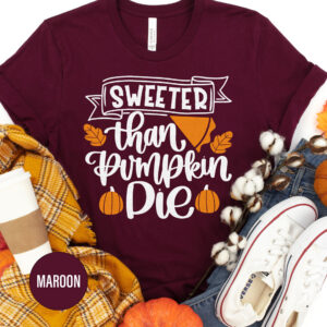 Sweeter Than Pumpkin Pie Thanksgiving T Shirt