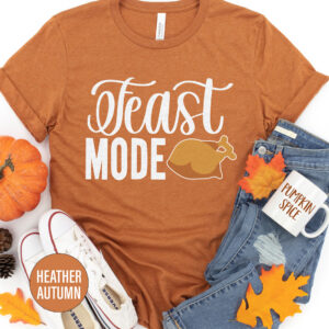 Feast Mode Thanksgiving T Shirt