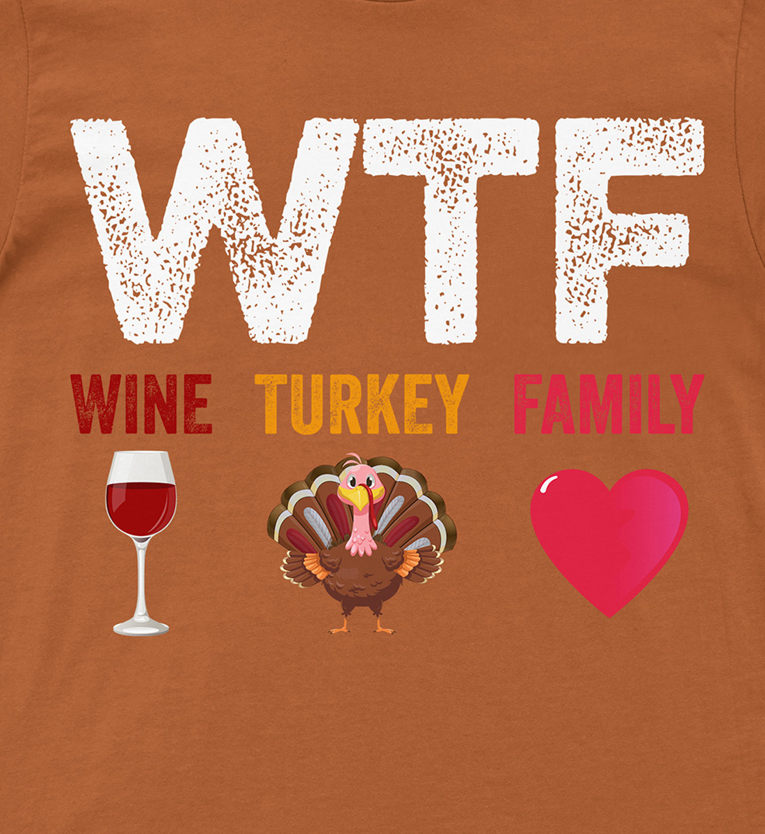 Wtf Wine Turkey Family Thanksgiving T Shirt
