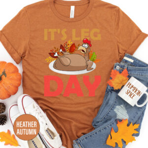 Leg Day Thanksgiving T Shirt