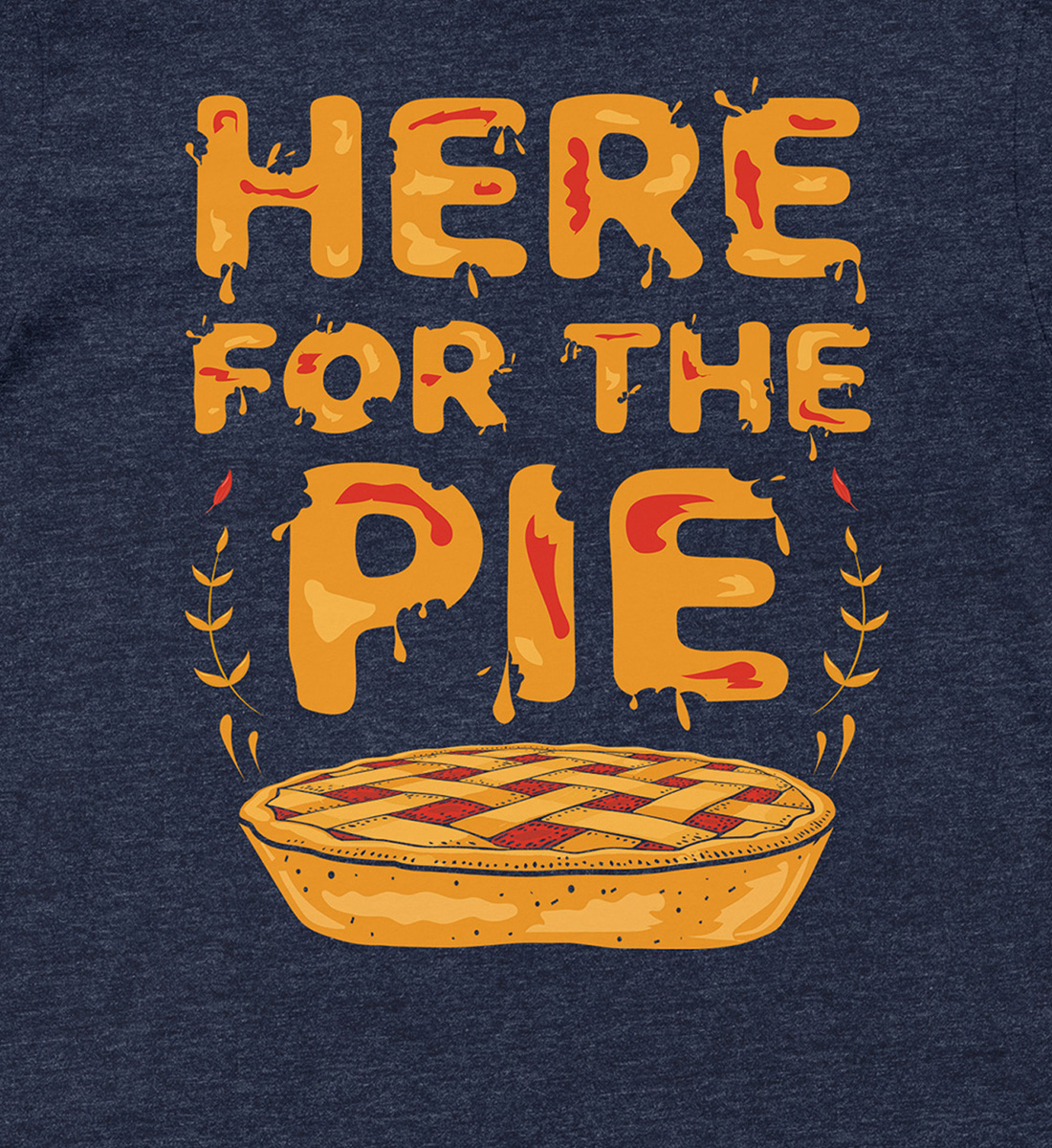 Here For The Pie Thanksgiving T Shirt